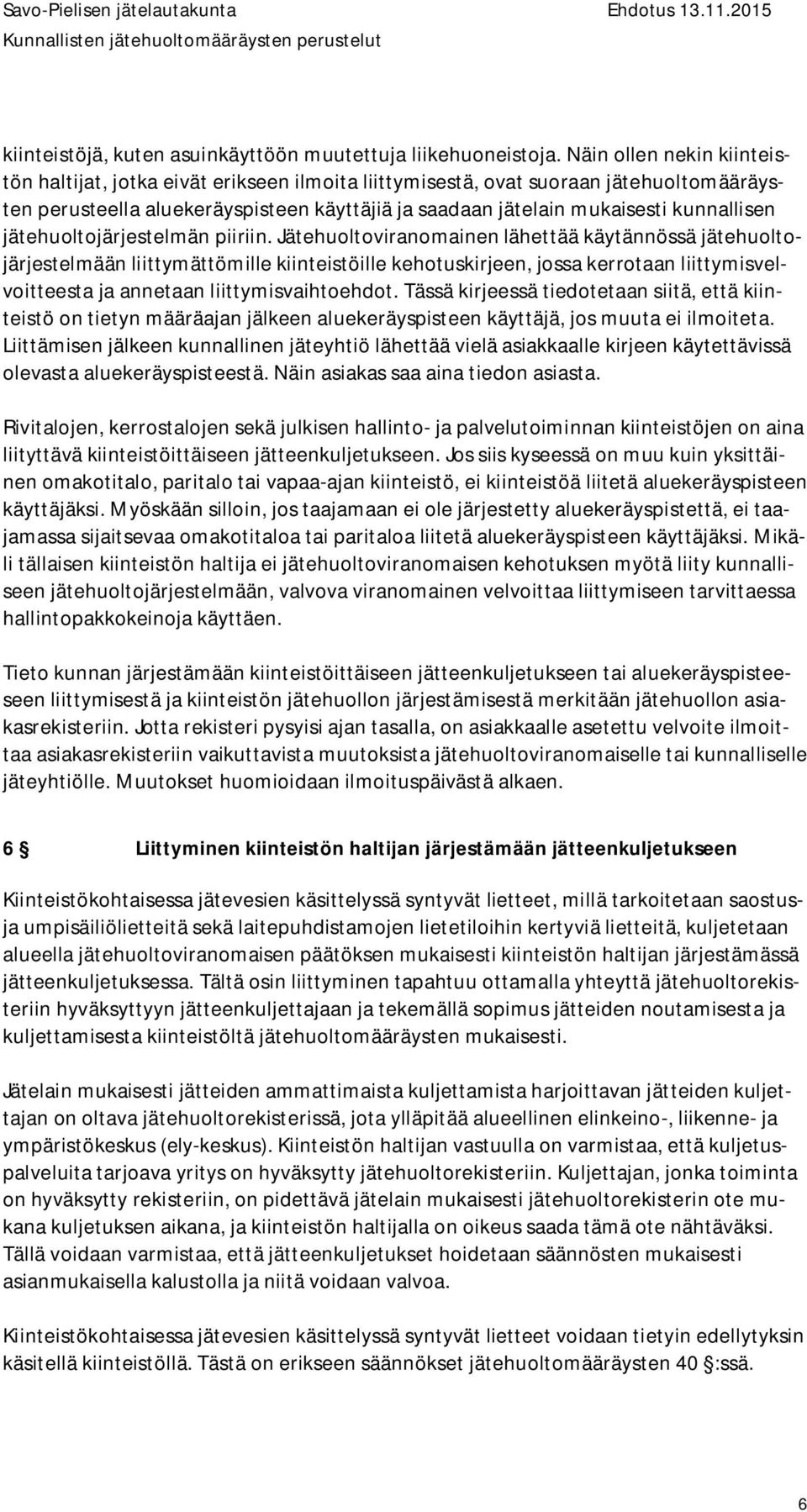 jätehuoltojärjestelmän piiriin.