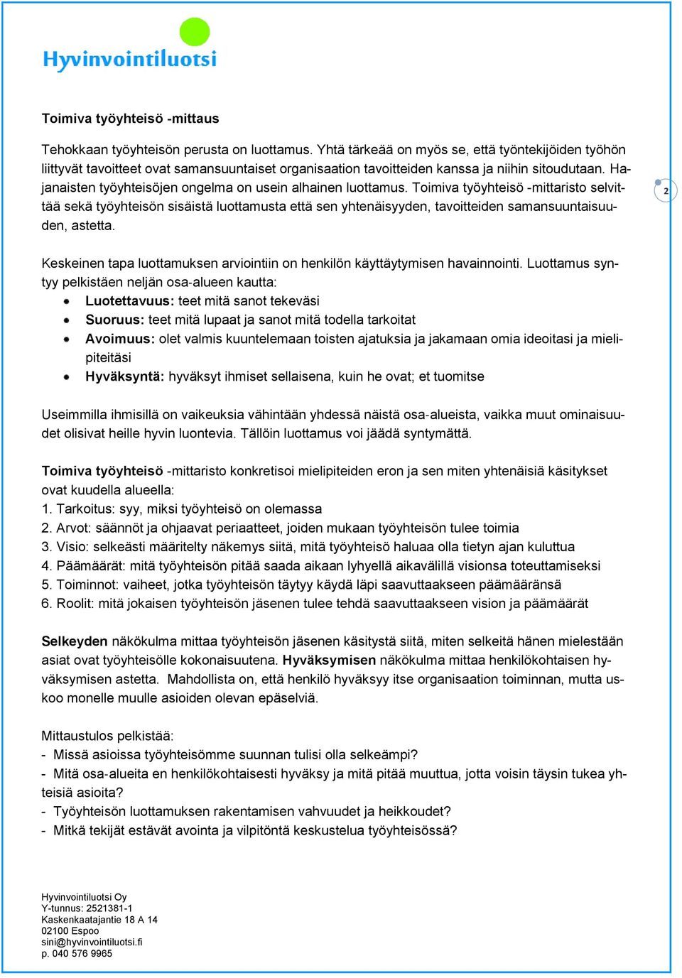 Hajanaisten työyhteisöjen ongelma on usein alhainen luottamus.