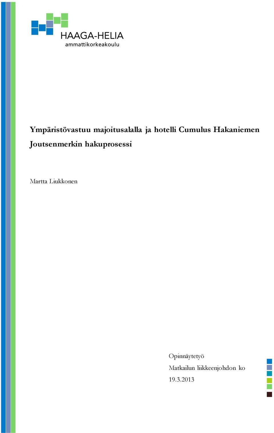 Joutsenmerkin hakuprosessi Martta