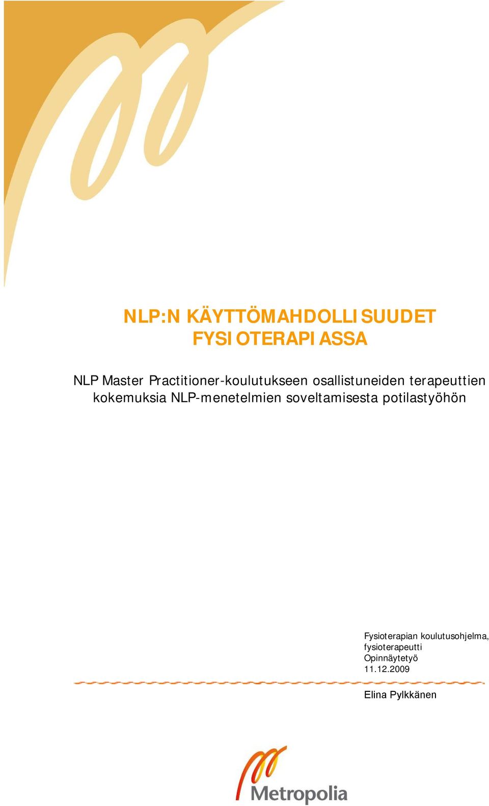 kokemuksia NLP-menetelmien soveltamisesta potilastyöhön