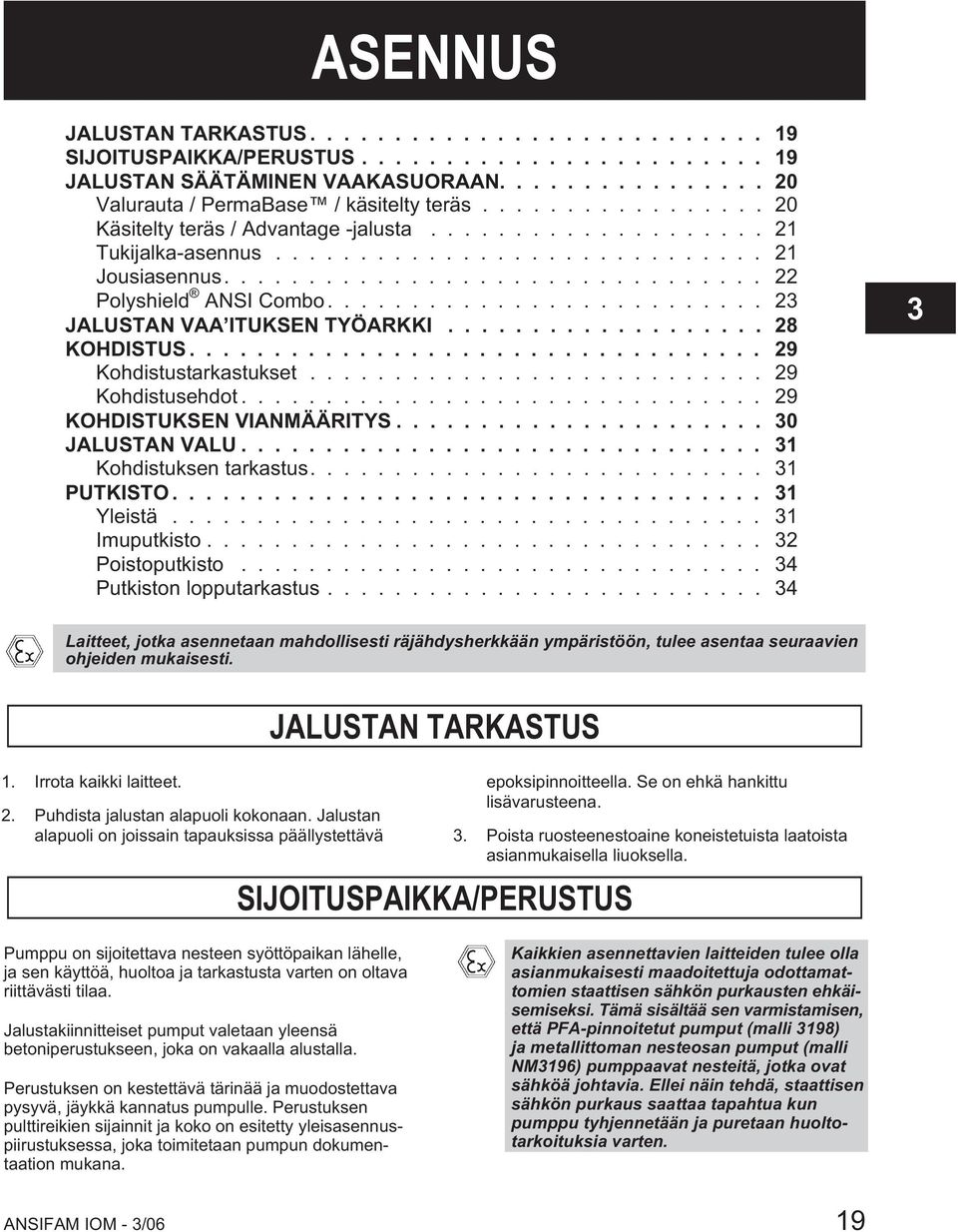 ......................... 23 JALUSTAN VAA ITUKSEN TYÖARKKI................... 28 KOHDISTUS.................................. 29 Kohdistustarkastukset........................... 29 Kohdistusehdot.