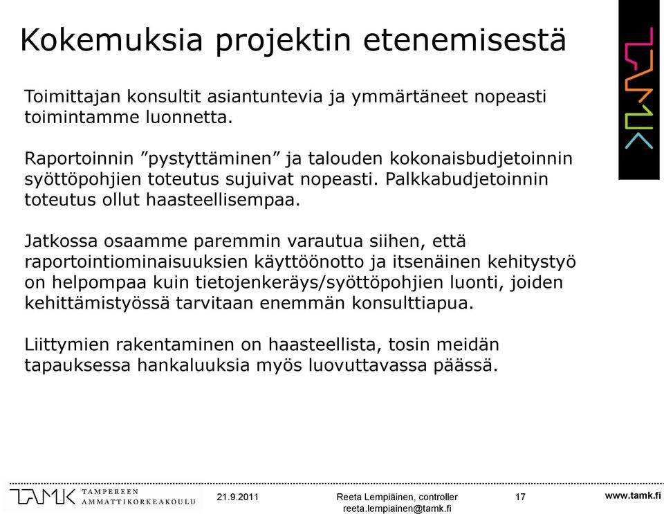 Palkkabudjetoinnin toteutus ollut haasteellisempaa.