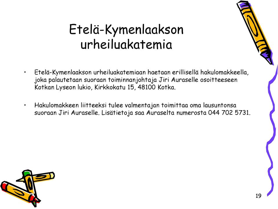 Lyseon lukio, Kirkkokatu 15, 48100 Kotka.