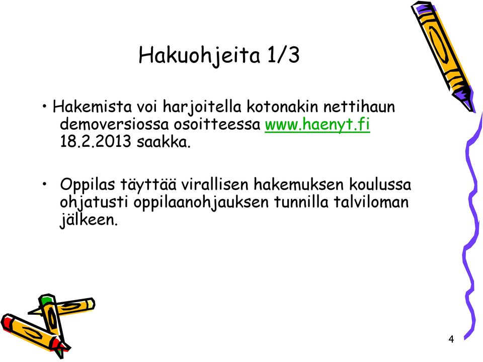 2013 saakka.