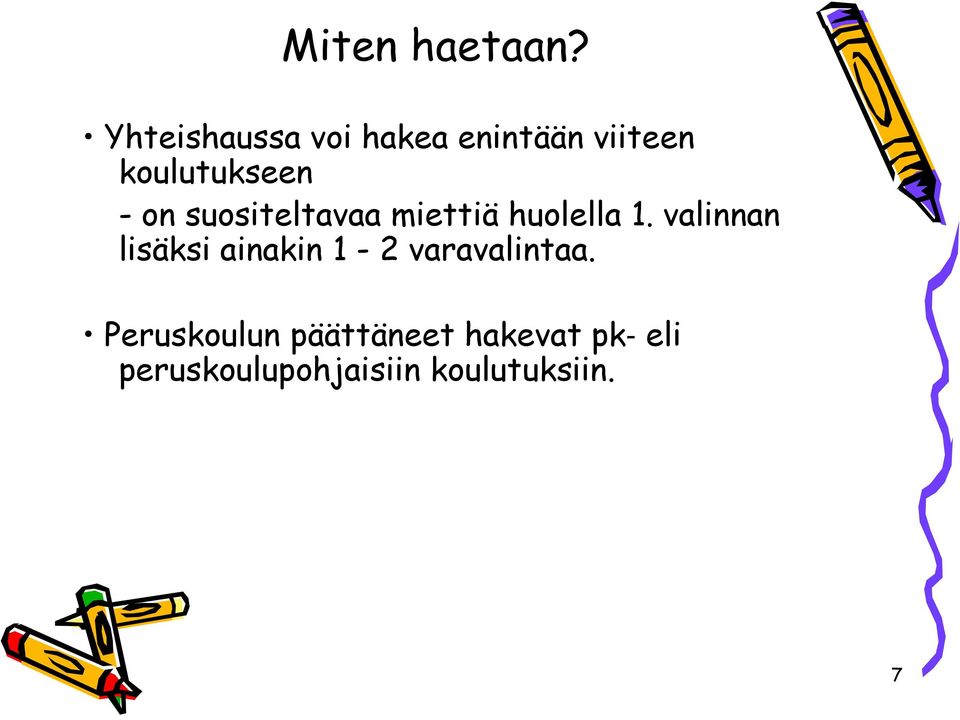 on suositeltavaa miettiä huolella 1.