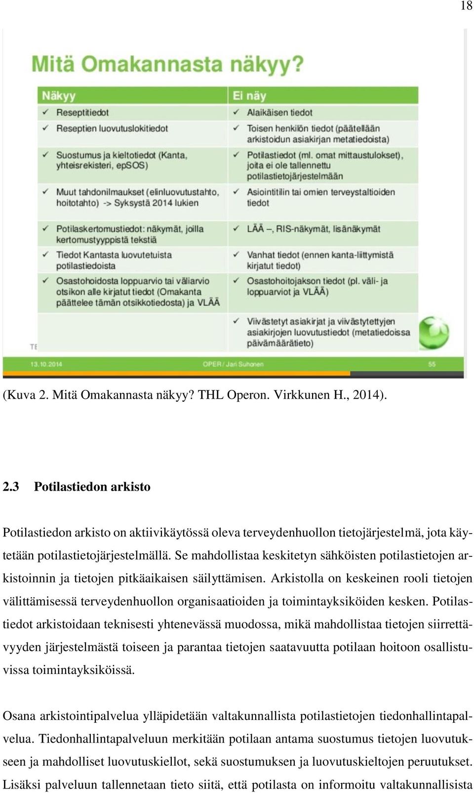 Arkistolla on keskeinen rooli tietojen välittämisessä terveydenhuollon organisaatioiden ja toimintayksiköiden kesken.