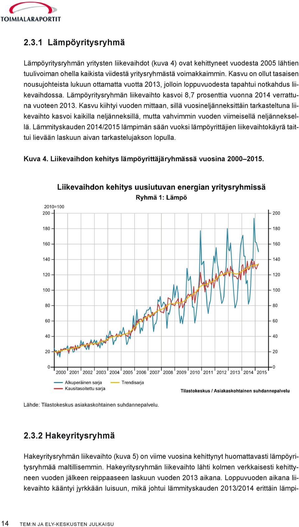 Lämpöyritysryhmän liikevaihto kasvoi 8,7 prosenttia vuonna 2014 verrattuna vuoteen 2013.