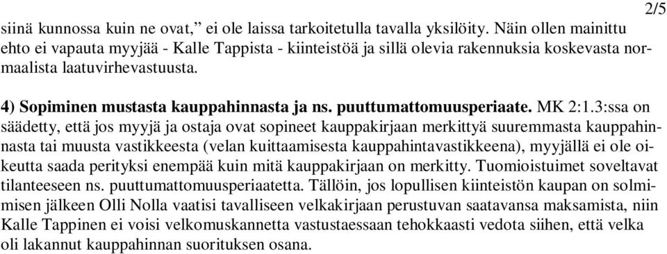 puuttumattomuusperiaate. MK 2:1.