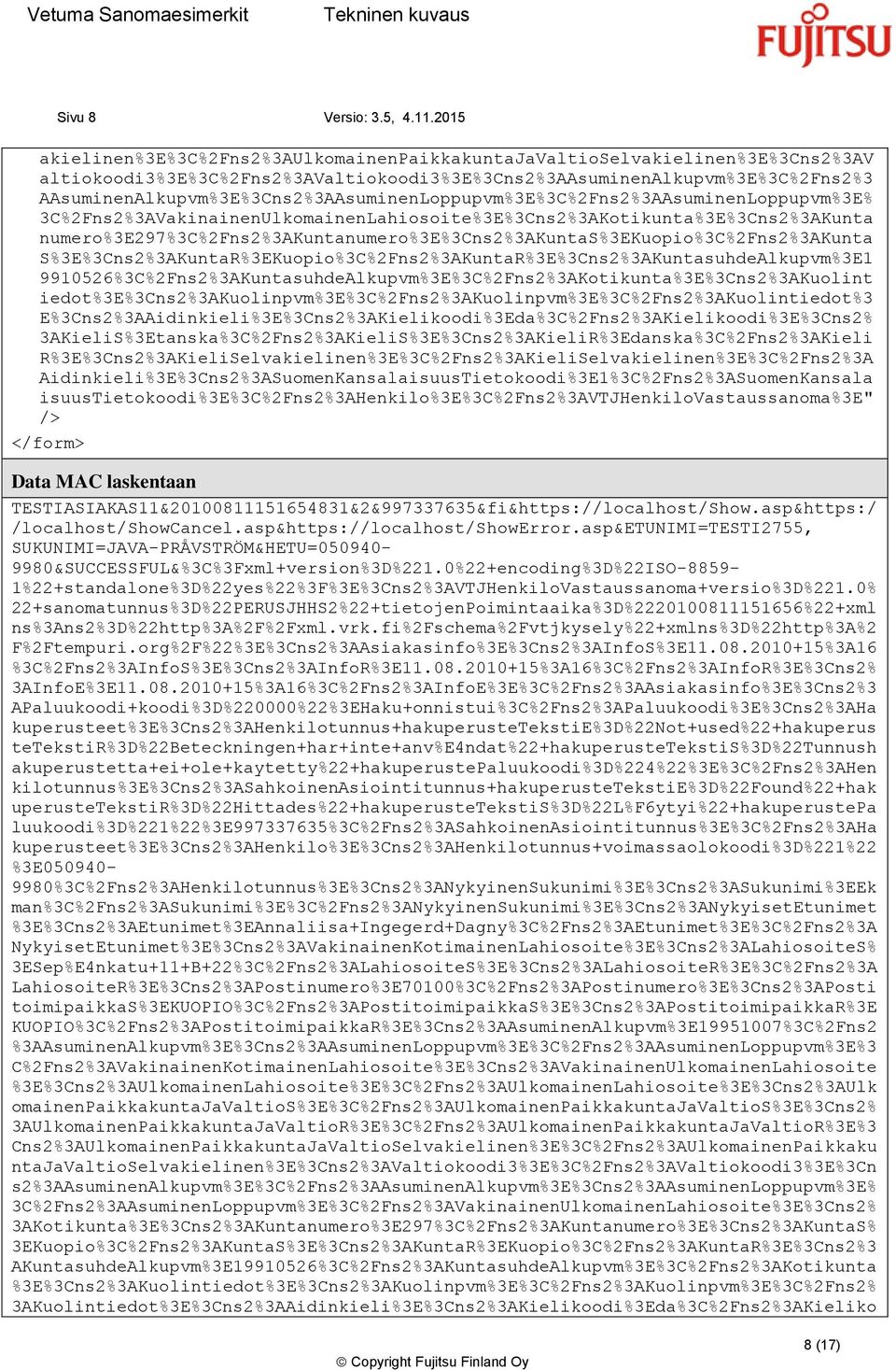 AAsuminenAlkupvm%3E%3Cns2%3AAsuminenLoppupvm%3E%3C%2Fns2%3AAsuminenLoppupvm%3E% 3C%2Fns2%3AVakinainenUlkomainenLahiosoite%3E%3Cns2%3AKotikunta%3E%3Cns2%3AKunta