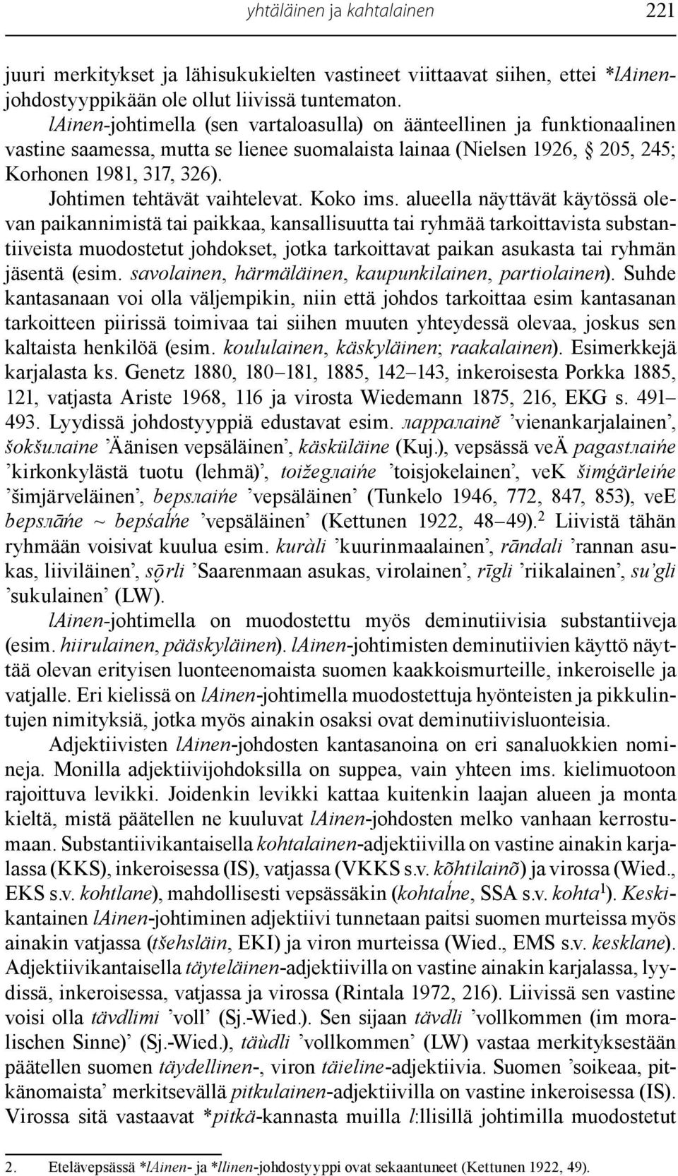 Johtimen tehtävät vaihtelevat. Koko ims.