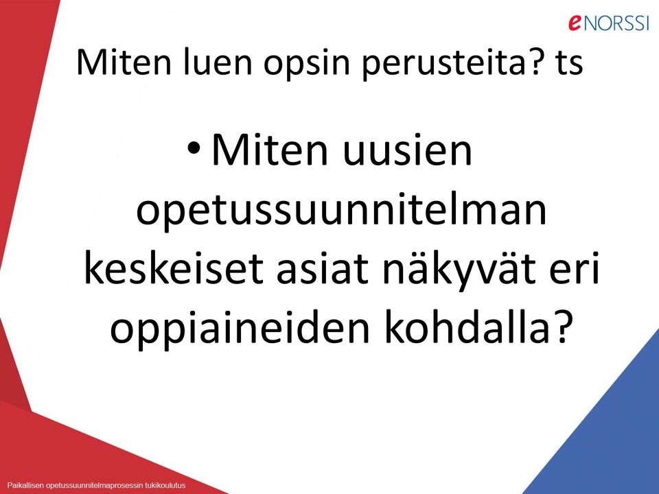 opetussuunnitelman keskeiset