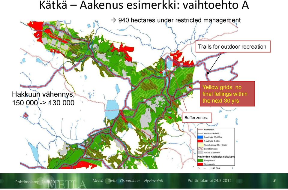 recreation Hakkuun vähennys, 150 000 -> 130 000