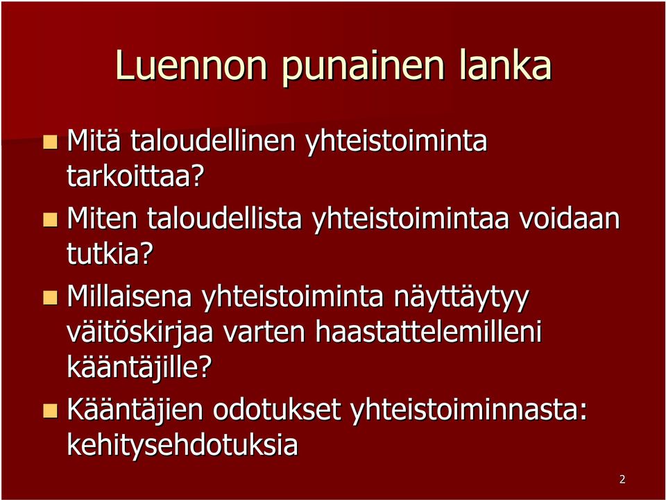 Millaisena yhteistoiminta näyttn yttäytyy ytyy väitöskirjaa varten