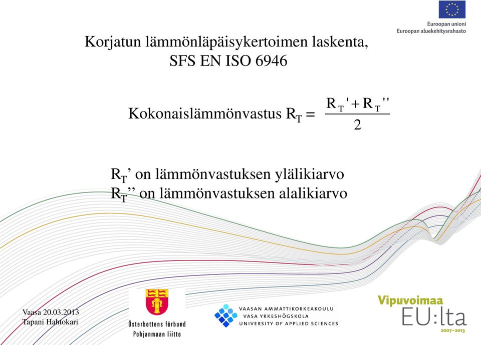 R ' T + 2 R T '' R T on lämmönvastuksen