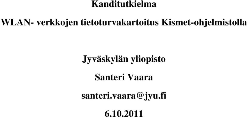 Kismet-ohjelmistolla Jyväskylän