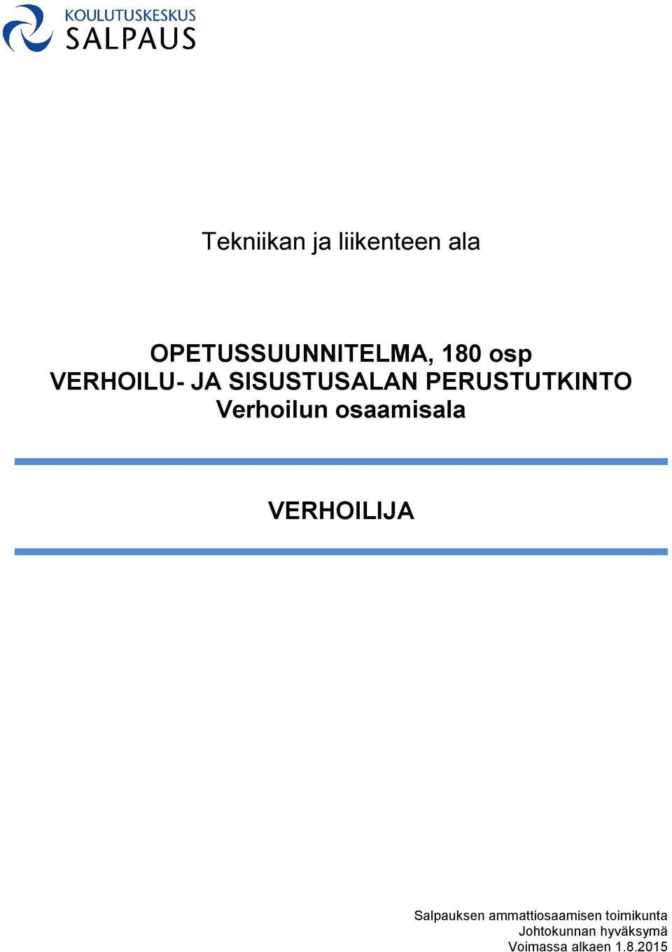 Verhoilun osaamisala VERHOILIJA Salpauksen
