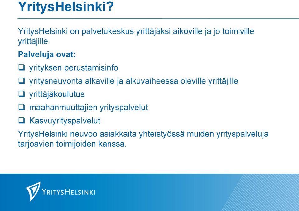 ovat: q yrityksen perustamisinfo q yritysneuvonta alkaville ja alkuvaiheessa oleville