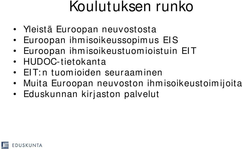 HUDOC-tietokanta EIT:n tuomioiden seuraaminen Muita