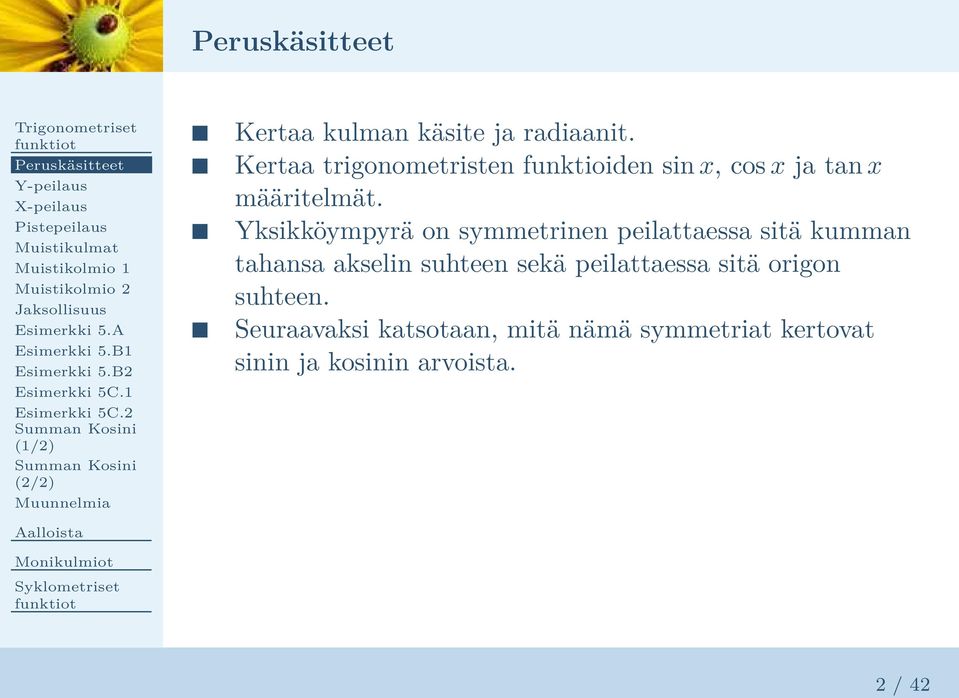 Kertaa trigonometristen funktioiden sin x, cos x ja tan x määritelmät.