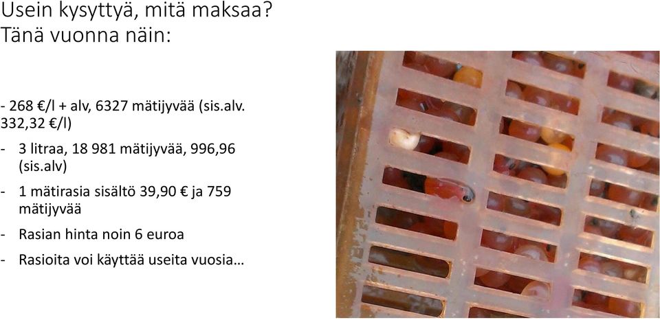 6327 mätijyvää (sis.alv.