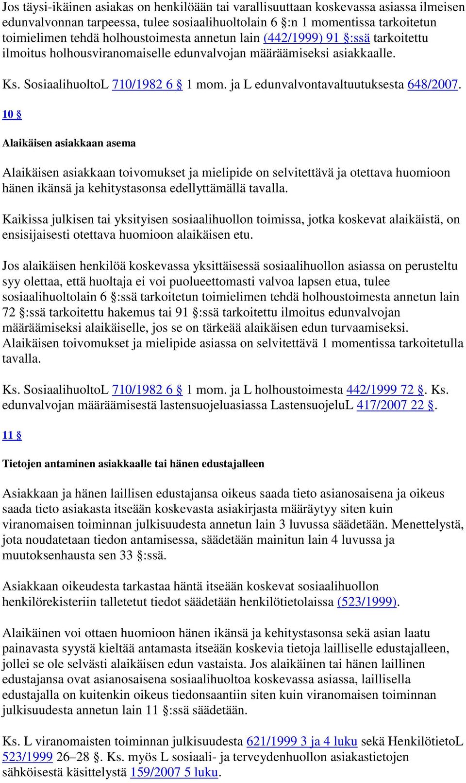 ja L edunvalvontavaltuutuksesta 648/2007.