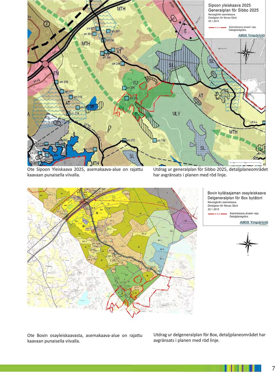 Utdrag ur generalplan för Sibbo 2025, detaljplaneområdet har avgränsats i planen med röd linje.