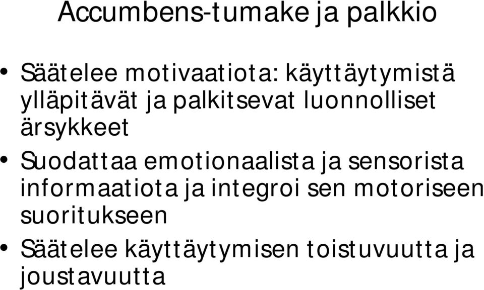 emotionaalista ja sensorista informaatiota ja integroi sen