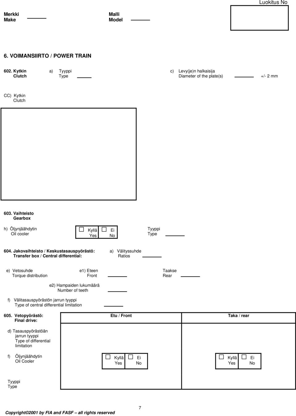 Jakovaihteisto / Keskustasauspyörästö: a) Välityssuhde Transfer box / Central differential: Ratios e) Vetosuhde e1) Eteen Taakse Torque distribution Front Rear e2) Hampaiden