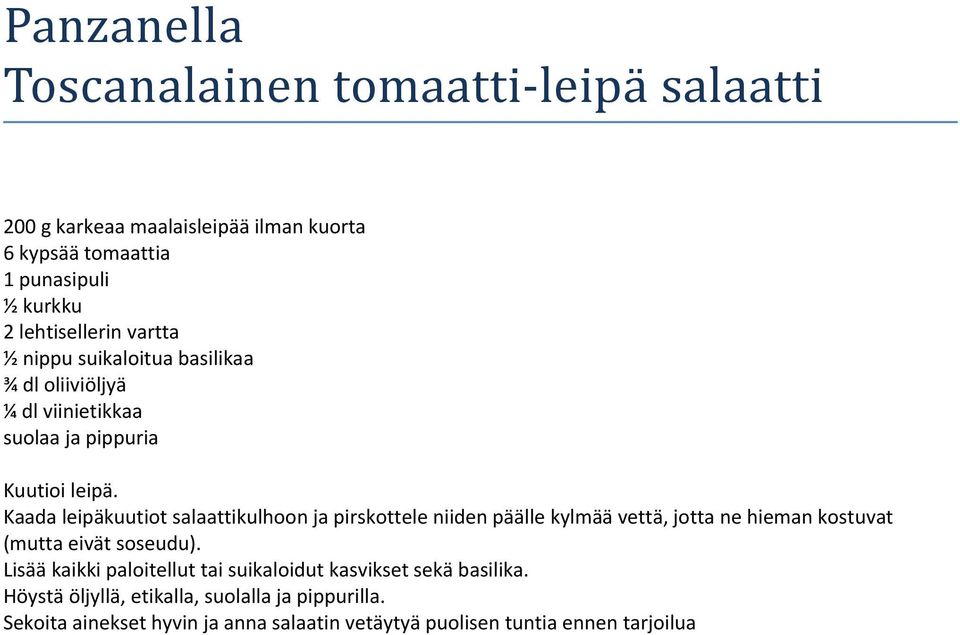 Kaada leipäkuutiot salaattikulhoon ja pirskottele niiden päälle kylmää vettä, jotta ne hieman kostuvat (mutta eivät soseudu).