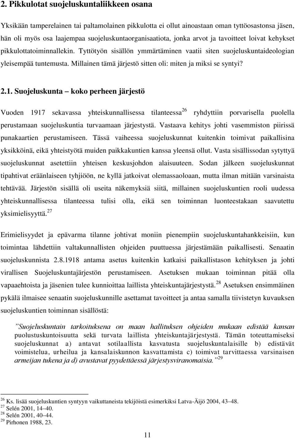 Millainen tämä järjestö sitten oli: miten ja miksi se syntyi? 2.1.