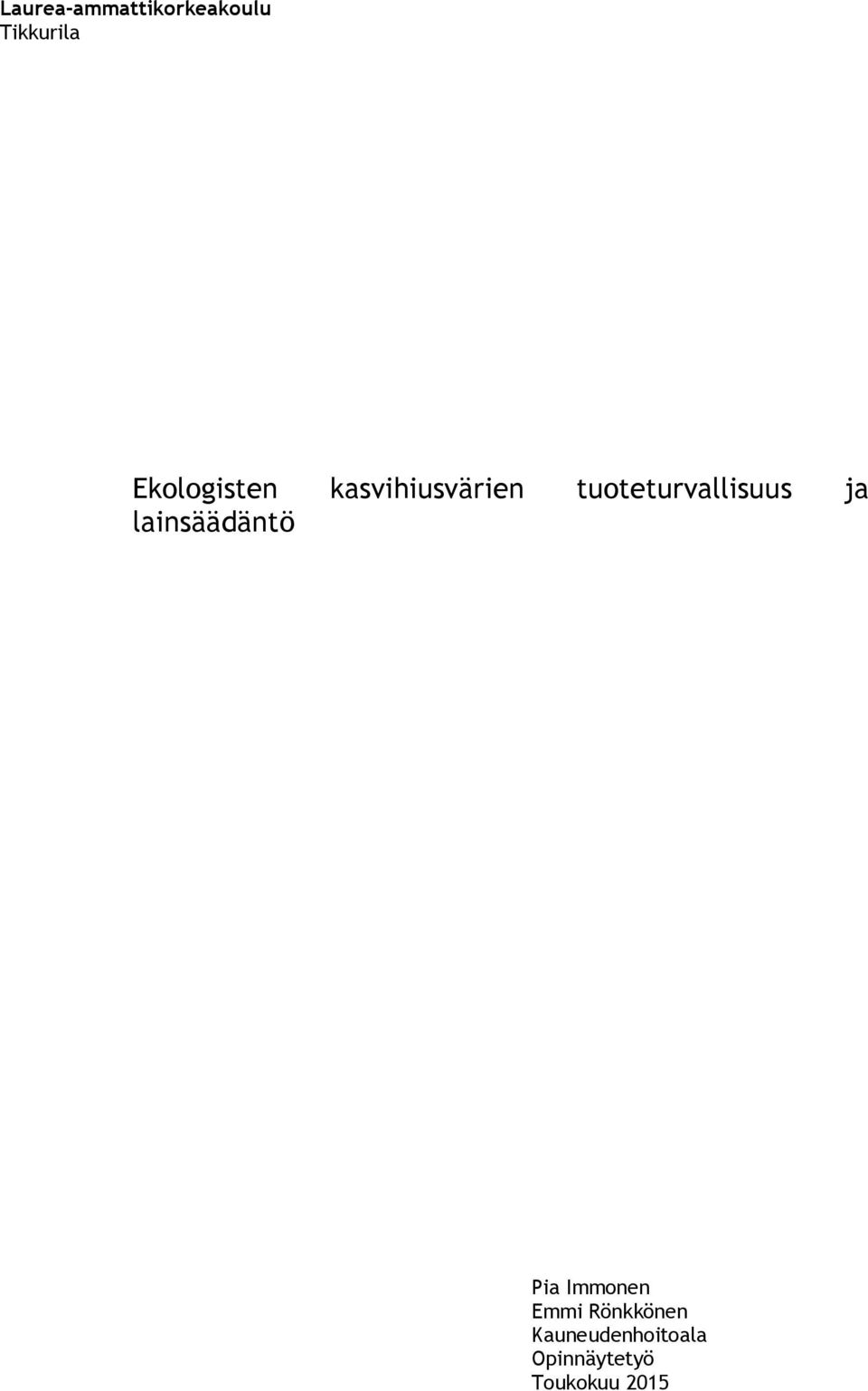 tuoteturvallisuus ja lainsäädäntö Pia