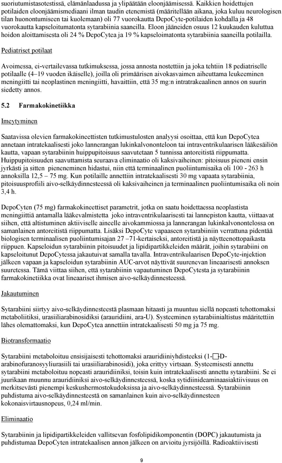 kohdalla ja 48 vuorokautta kapseloitumatonta sytarabiinia saaneilla.