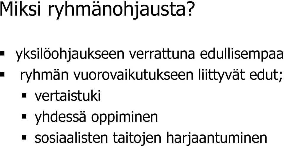 ryhmän vuorovaikutukseen liittyvät edut;