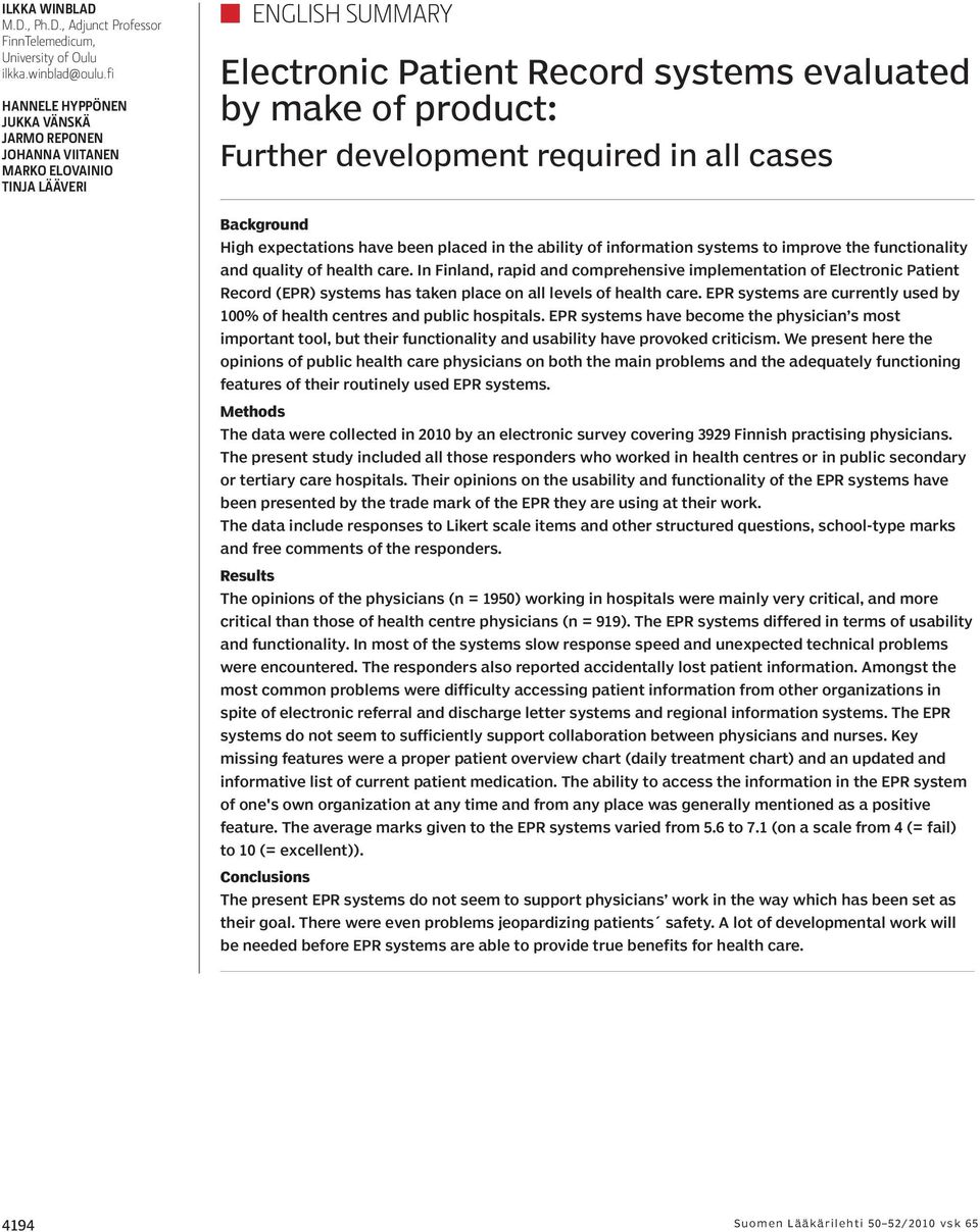 required in all cases Background High expectations have been placed in the ability of information systems to improve the functionality and quality of health care.