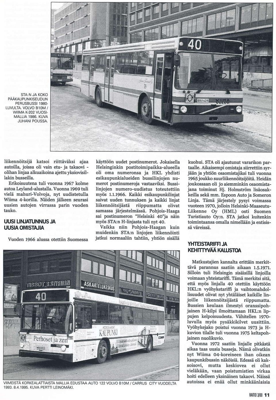 Vuolu 1969 h i vielä nåhud-volvoja, n't uudbtetulla wiima 4-ko.illa.