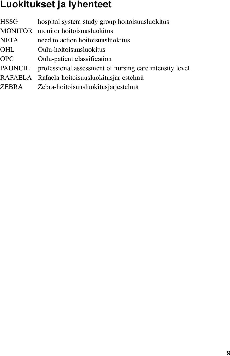 Oulu-hoitoisuusluokitus OPC Oulu-patient classification PAONCIL professional assessment of