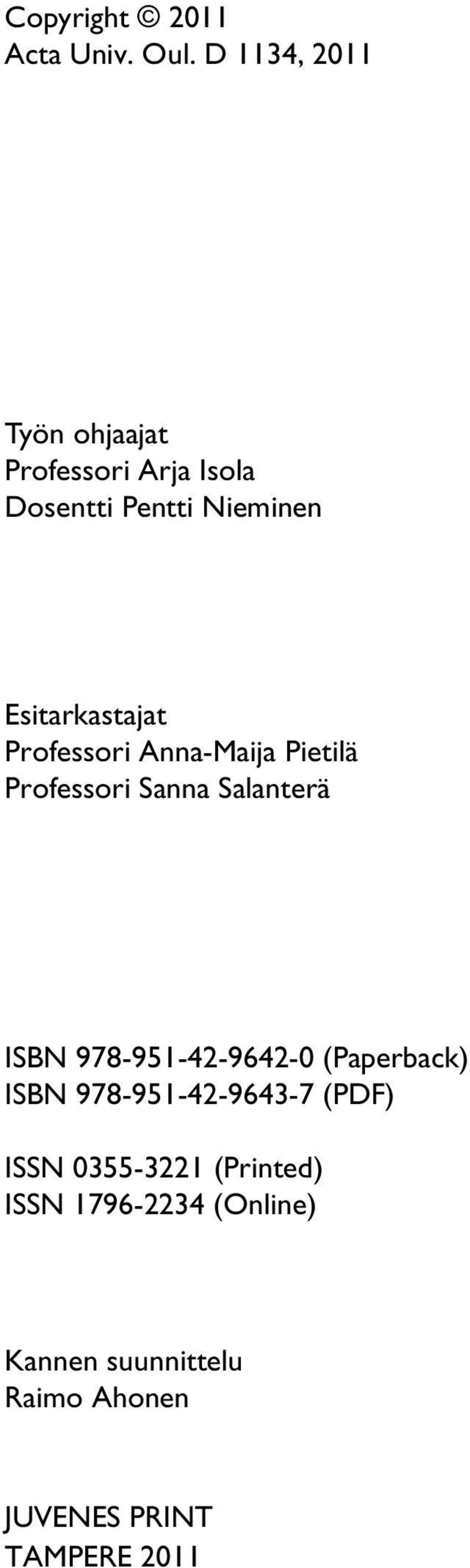 Esitarkastajat Professori Anna-Maija Pietilä Professori Sanna Salanterä ISBN