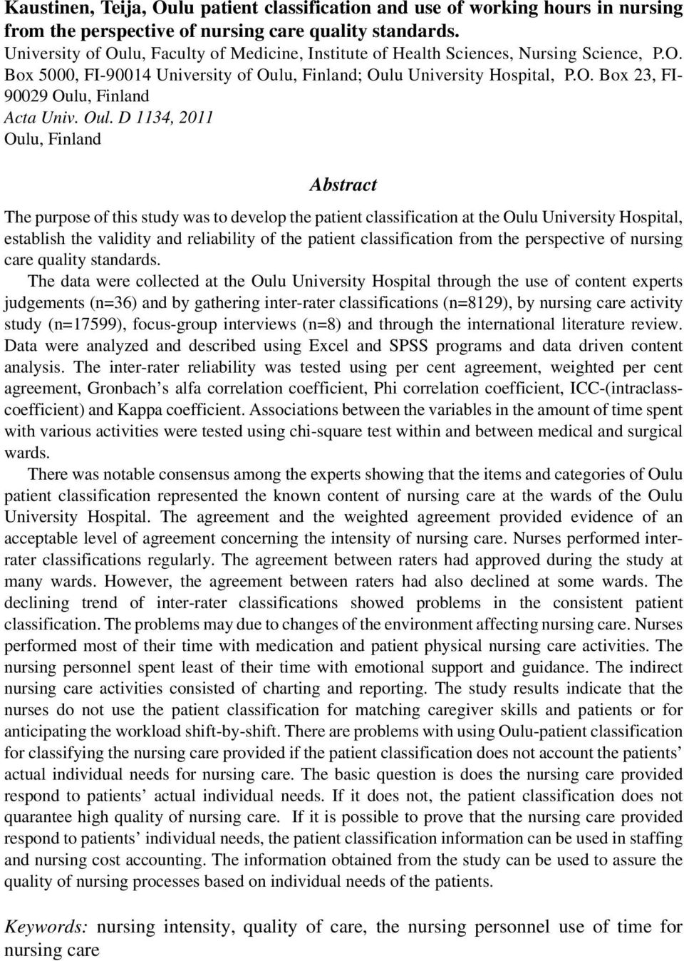 Oul. D 1134, 2011 Oulu, Finland Abstract The purpose of this study was to develop the patient classification at the Oulu University Hospital, establish the validity and reliability of the patient