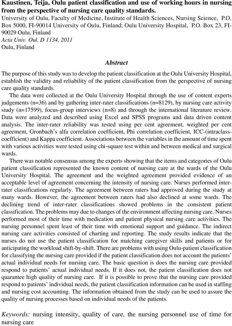 Oul. D 1134, 2011 Oulu, Finland Abstract The purpose of this study was to develop the patient classification at the Oulu University Hospital, establish the validity and reliability of the patient