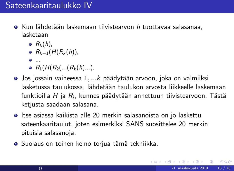 annettuun tiivistearvoon. Tästä ketjusta saadaan salasana.