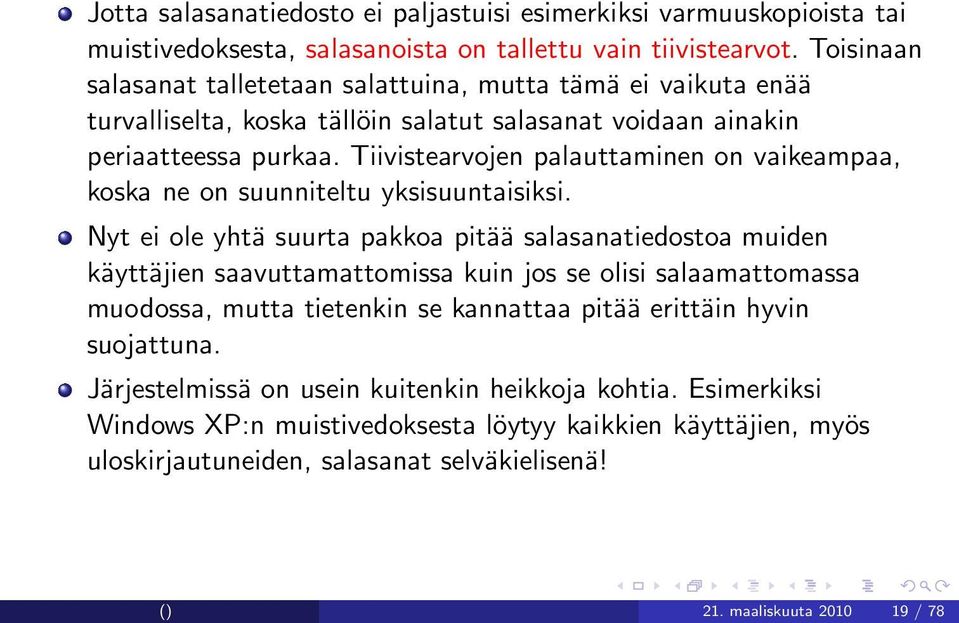 Tiivistearvojen palauttaminen on vaikeampaa, koska ne on suunniteltu yksisuuntaisiksi.