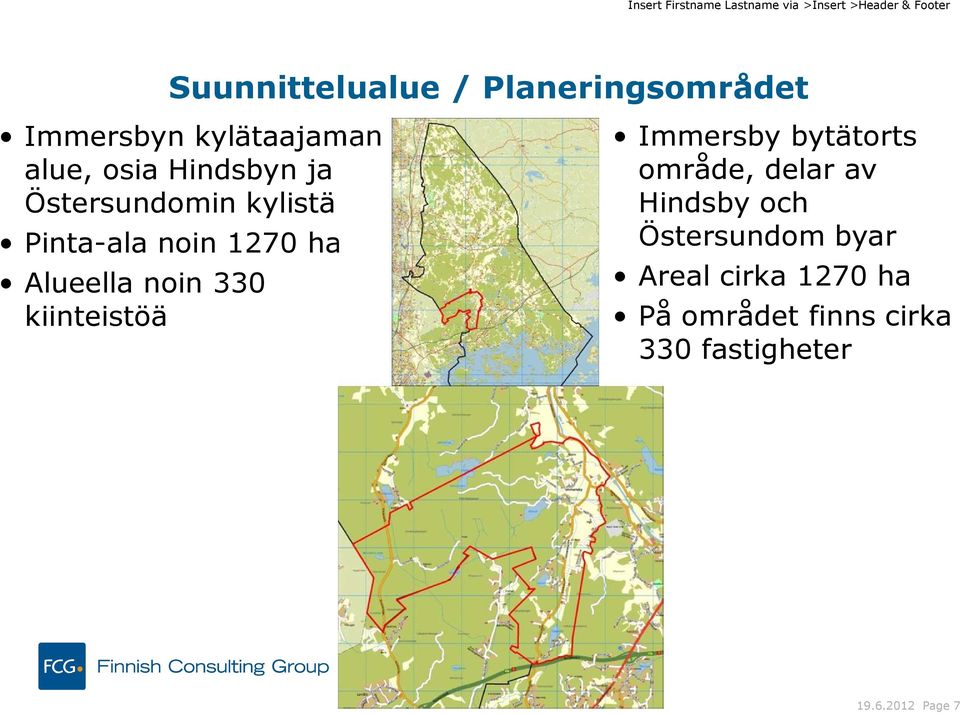 kiinteistöä Immersby bytätorts område, delar av Hindsby och Östersundom