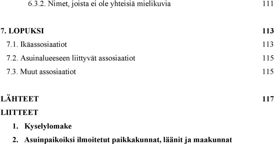Asuinalueeseen liittyvät assosiaatiot 115 7.3.