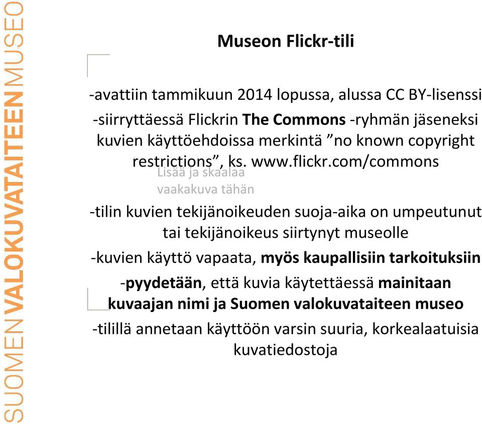 com/commons -tilin kuvien tekijänoikeuden suoja-aika on umpeutunut tai tekijänoikeus siirtynyt museolle -kuvien käyttö vapaata,