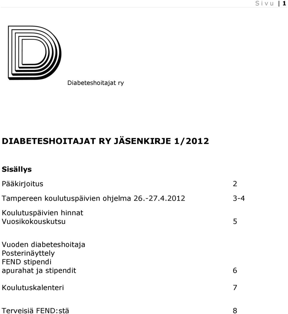 2012 3-4 Koulutuspäivien hinnat Vuosikokouskutsu 5 Vuoden diabeteshoitaja