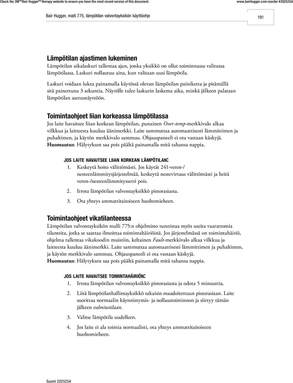 Toimintaohjeet liian korkeassa lämpötilassa Jos laite havaitsee liian korkean lämpötilan, punainen Over-temp-merkkivalo alkaa vilkkua ja laitteesta kuuluu äänimerkki.