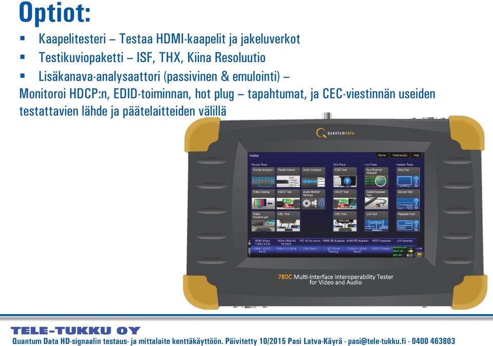 ja CEC-viestinnän useiden testattavien lähde ja päätelaitteiden välillä Quantum Data HD-signaalin