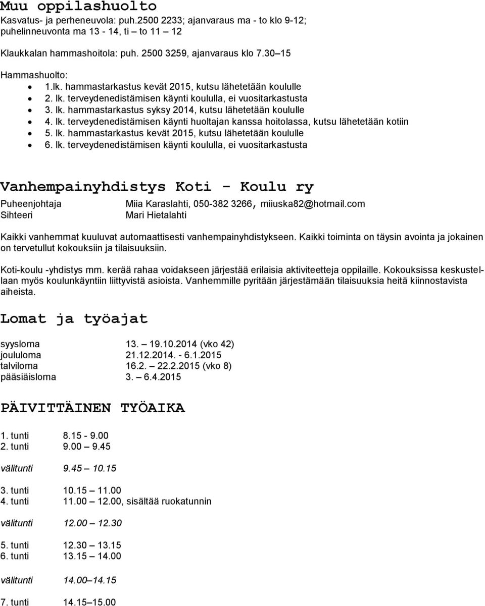 lk. terveydenedistämisen käynti huoltajan kanssa hoitolassa, kutsu lähetetään kotiin 5. lk.