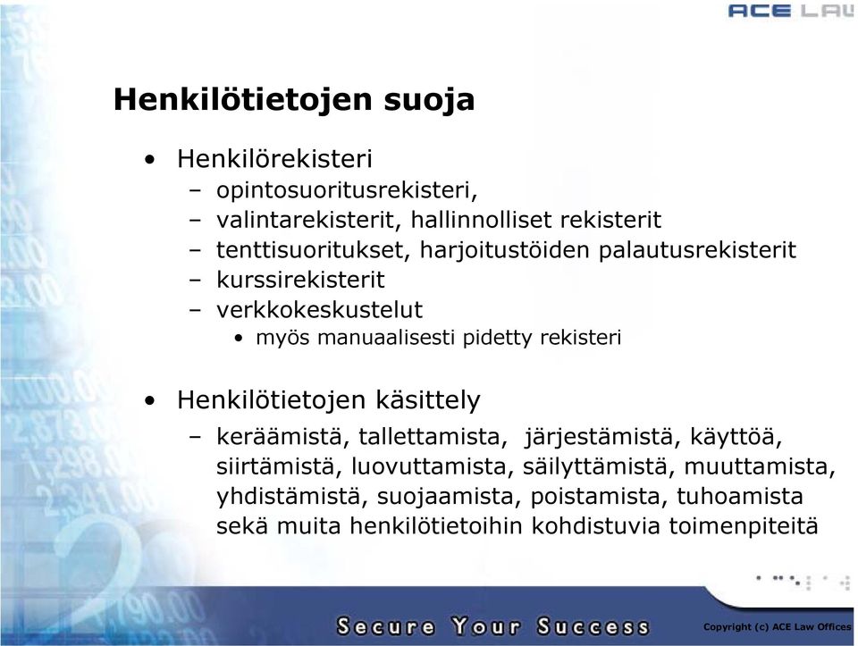 rekisteri Henkilötietojen käsittely keräämistä, tallettamista, järjestämistä, käyttöä, siirtämistä, luovuttamista,