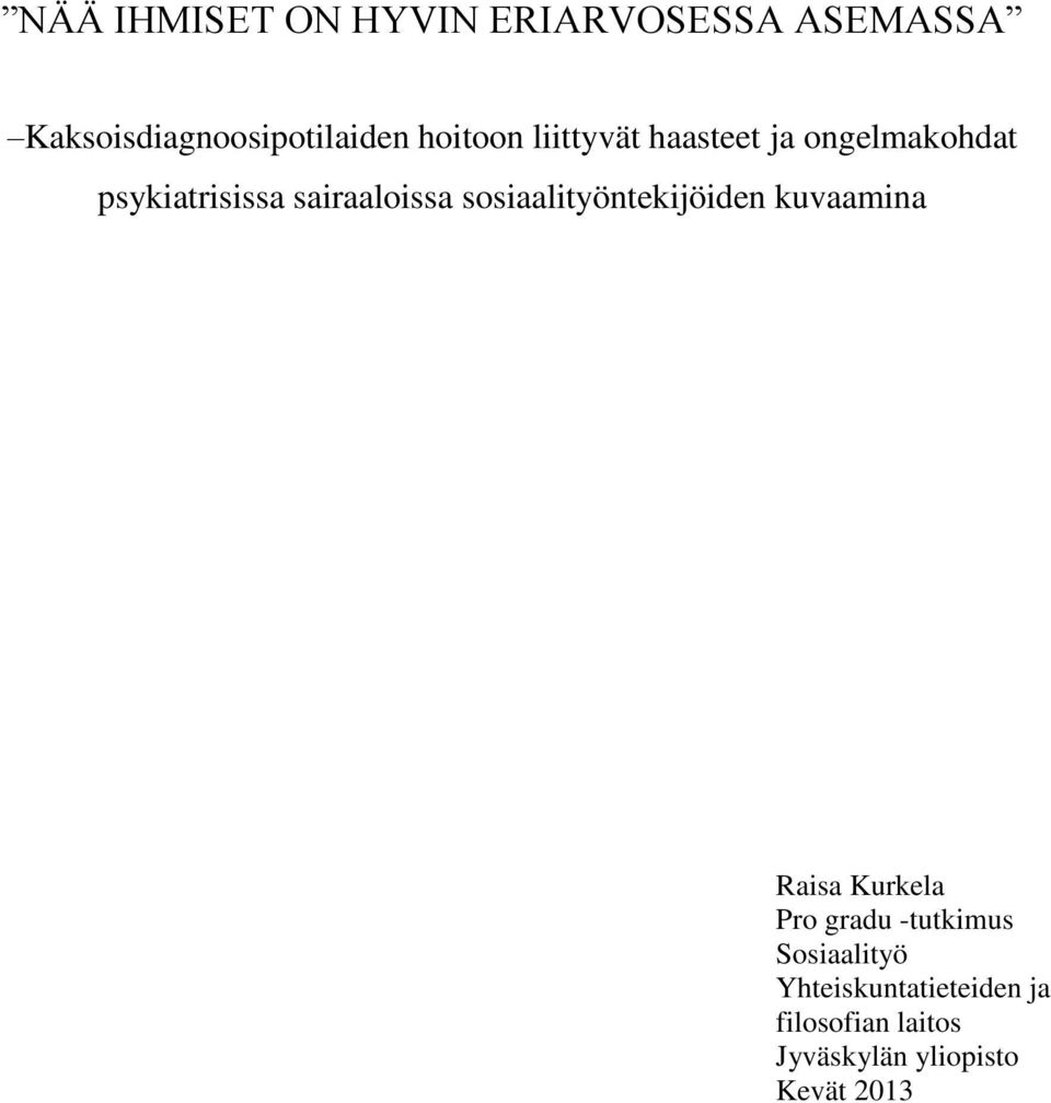 sosiaalityöntekijöiden kuvaamina Raisa Kurkela Pro gradu -tutkimus